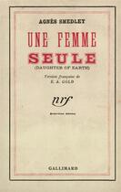 Couverture du livre « Une femme seule » de Smedley Agnes aux éditions Gallimard