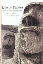 Couverture du livre « L'ile de paques - des dieux regardent les etoiles » de Orliac C E M. aux éditions Gallimard