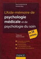 Couverture du livre « L'aide-mémoire de psychologie médicale et psychologie du soin en 58 notions » de Antoine Bioy aux éditions Dunod