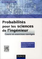 Couverture du livre « Probabilités pour les sciences de l'ingénieur ; cours et exercices corrigés » de Manuel Samuelides aux éditions Dunod