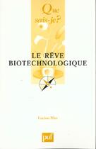 Couverture du livre « Le reve biotechnologique qsj 3598 » de Lucien Sfez aux éditions Que Sais-je ?