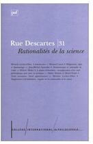 Couverture du livre « Revue Rue Descartes T.31 ; Rationalités De La Science » de  aux éditions Puf