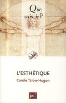 Couverture du livre « L'esthétique (4e. édition) » de Carole Talon-Hugon aux éditions Que Sais-je ?