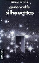 Couverture du livre « Silhouettes » de Gene Wolfe aux éditions Denoel