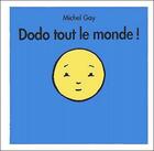 Couverture du livre « Dodo tout le monde ! » de Michel Gay aux éditions Ecole Des Loisirs