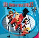 Couverture du livre « Les indestructibles » de Disney aux éditions Disney Hachette