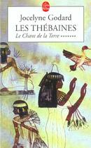 Couverture du livre « Les thebaines tome 7 - le chant de la terre » de Jocelyne Godard aux éditions Le Livre De Poche