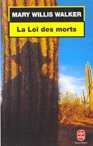 Couverture du livre « La loi des morts » de Walker-M.W aux éditions Le Livre De Poche