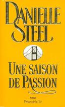 Couverture du livre « Une saison de passion » de Danielle Steel aux éditions Presses De La Cite