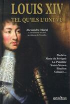 Couverture du livre « Louis XIV tel qu'ils l'ont vu » de Alexandre Maral aux éditions Omnibus