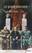 Couverture du livre « Le grand tournant » de Paul Kennedy aux éditions Tempus/perrin