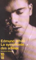 Couverture du livre « La symphonie des adieux » de Edmund White aux éditions 10/18