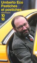 Couverture du livre « Pastiches Et Postiches » de Umberto Eco aux éditions 10/18