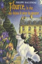 Couverture du livre « Tiburce, le chat qui dejoua le piege du gangster » de Philippe Ragueneau aux éditions Rocher
