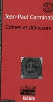 Couverture du livre « Crimes et démesures » de Jean-Paul Carminati aux éditions Rocher