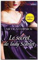 Couverture du livre « Le secret de lady Scarlet » de Nicola Cornick aux éditions Harlequin