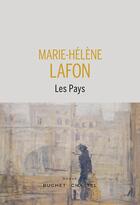 Couverture du livre « Les pays » de Marie-Helene Lafon aux éditions Buchet Chastel