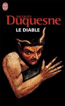 Couverture du livre « Le diable » de Jacques Duquesne aux éditions J'ai Lu