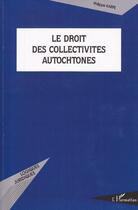 Couverture du livre « Droit des collectivités autochtones » de Philippe Karpe aux éditions L'harmattan