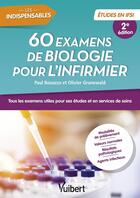 Couverture du livre « 60 examens de biologie pour l'infirmier : Tous les examens utiles pour ses études en IFSI et en services de soin » de Olivier Grunewald et Paul Bouazza aux éditions Vuibert