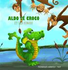 Couverture du livre « Aldo le croco et les singes » de Frederique Arnould et Valerie Loetscher aux éditions Books On Demand