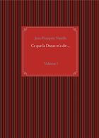 Couverture du livre « Ce que la danse m'a dit ... » de Jean-Francois Vazelle aux éditions Books On Demand