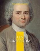 Couverture du livre « Les confessions : une autobiographie » de Jean-Jacques Rousseau aux éditions Books On Demand
