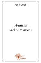 Couverture du livre « Humans and humanoids » de Jerry Dules aux éditions Edilivre