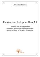 Couverture du livre « Un nouveau look pour l'emploi » de Christina Malinjod aux éditions Editions Edilivre