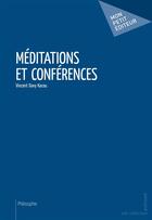 Couverture du livre « Méditations et conférences » de Vincent Davy Kacou aux éditions Publibook