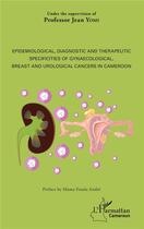 Couverture du livre « Épidemiological, diagnostic and therapeutic specificities of gynaecological breast and urological cancers in Cameroon » de Jean Yomi aux éditions L'harmattan