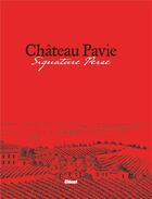 Couverture du livre « Château Pavie ; signature perse ; GB » de Jean-Francois Chaigneau et Anne-Emmanuelle Thion aux éditions Glenat