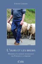 Couverture du livre « L'ours et les brebis ; mémoires d'un berger transhumant des Pyrénées à la Gironde » de Etienne Lamazou aux éditions Cairn