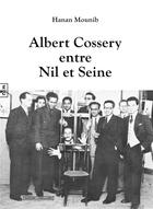 Couverture du livre « Albert Cossery entre Nil et Seine » de Hanan Mounib aux éditions Complicites