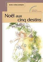 Couverture du livre « Noel Aux Cinq Destins » de Reine Cioulachtjian aux éditions Les Deux Encres