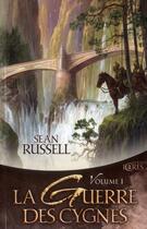 Couverture du livre « La guerre des cygnes Tome 1 » de Sean Russell aux éditions Mnemos