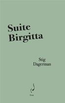Couverture du livre « Suite Birgitta » de Stig Dagerman aux éditions Aencrages Et Co