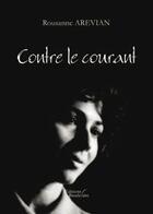 Couverture du livre « Contre le courant » de Arevian Rousanne aux éditions Baudelaire