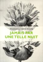 Couverture du livre « Jamais par une telle nuit » de Brenon/Magali aux éditions Le Mot Et Le Reste
