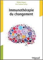 Couverture du livre « Immunothérapie du changement » de Robert Kegan et Lisa Lahey Laskow aux éditions Yves Michel