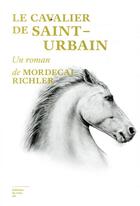 Couverture du livre « Le cavalier de Saint-Urbain » de Mordecai Richler aux éditions Editions Du Sous Sol