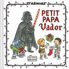 Couverture du livre « Star Wars - La famille Vador Tome 6 : Petit Papa Vador » de Jeffrey Brown aux éditions Huginn & Muninn
