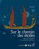 Couverture du livre « Sur le chemin des étoiles : navigation traditionnelle et peu » de Eric Conte aux éditions Au Vent Des Iles