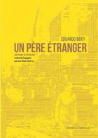 Couverture du livre « Un père étranger » de Eduardo Berti aux éditions La Contre Allee