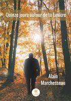 Couverture du livre « Quinze jours autour de la taniere » de Alain Marchesseau aux éditions Le Lys Bleu