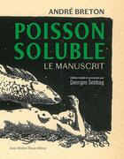 Couverture du livre « André Breton, Poisson soluble : Le Manuscrit » de Georges Sebbag aux éditions Jean-michel Place Editeur