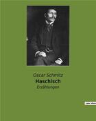 Couverture du livre « Haschisch - erzahlungen » de Schmitz Oscar aux éditions Culturea