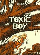 Couverture du livre « Toxic boy T.2 ; Vizù » de Xavier Henrion aux éditions Sandawe