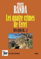 Couverture du livre « Les quatre crimes de Céret : (Ces gens-là...) » de Philippe Randa aux éditions Cheres Provinces