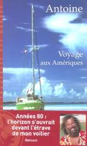 Couverture du livre « Voyage aux Amériques » de Antoine aux éditions Arthaud